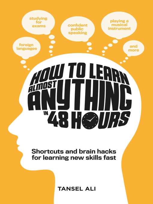 Title details for How to Learn Almost Anything in 48 Hours by Tansel Ali - Available